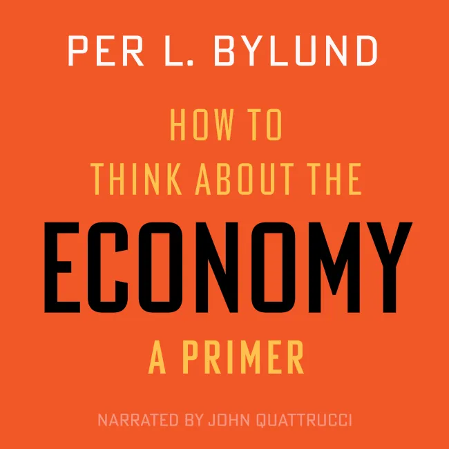 Per Bylund How to Think about the Economy Audiobook